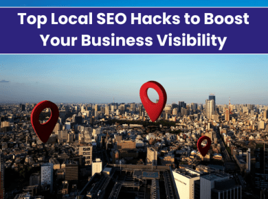 Top Local SEO Hacks to Boost Your Business Visibility